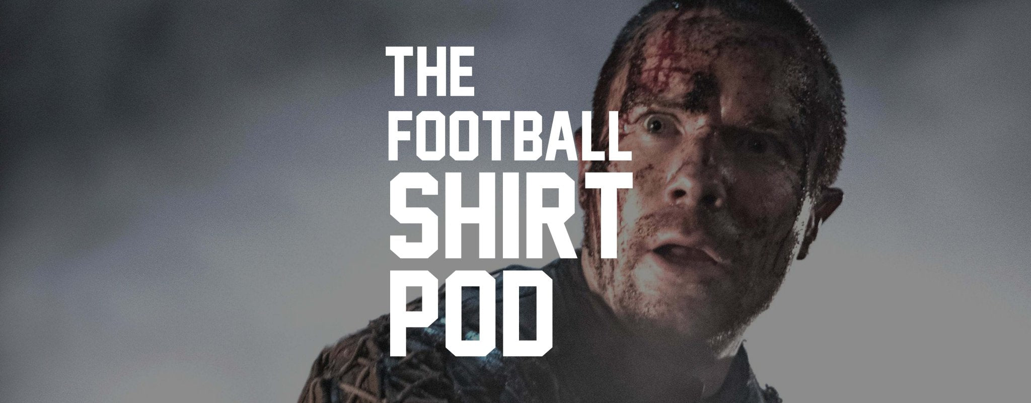 THE FOOTBALL SHIRT POD EP.2: JOE DEMPSIE - Cult Kits