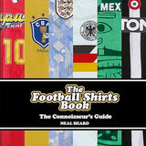 Shop THE FOOTBALL SHIRTS BOOK BY NEAL HEARD, classic football shirts, vintage football shirts & retro soccer jerseys at Cult Kits