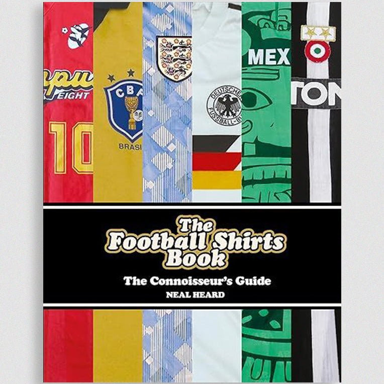 THE FOOTBALL SHIRTS BOOK: THE CONNOISSEUR'S GUIDE - Cult Kits - Buy Vintage Football Shirts, Authentic Retro Football Shirts For Sale, Classic Football Shirts & Soccer Jersey